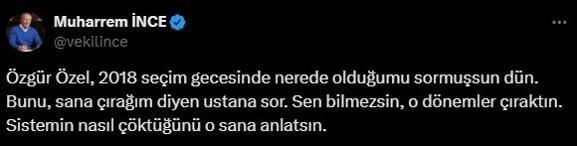 Muharrem İnce'den Özgür Özel'e 2018 yanıtı: Sen bilmezsin, o dönemler çıraktın
